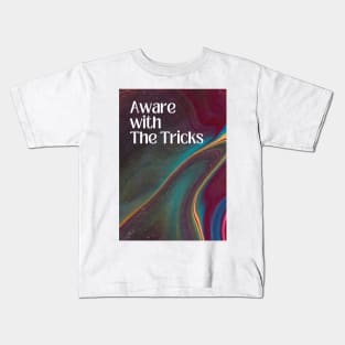 Aware with The Tricks Kids T-Shirt